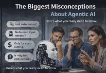The Biggest Misconceptions About Agentic AI
